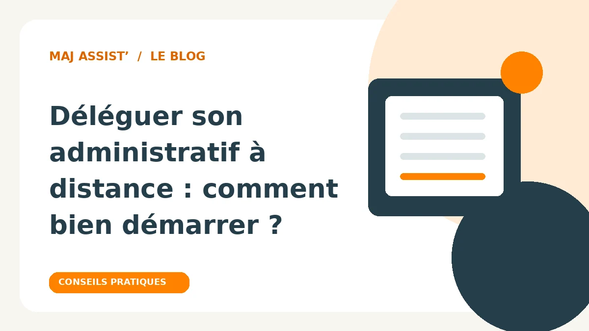 Illustration de l’article : Déléguer son administratif à distance : comment bien démarrer ?